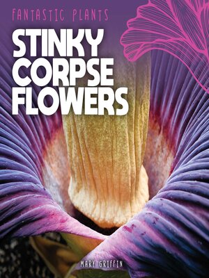 cover image of Stinky Corpse Flowers